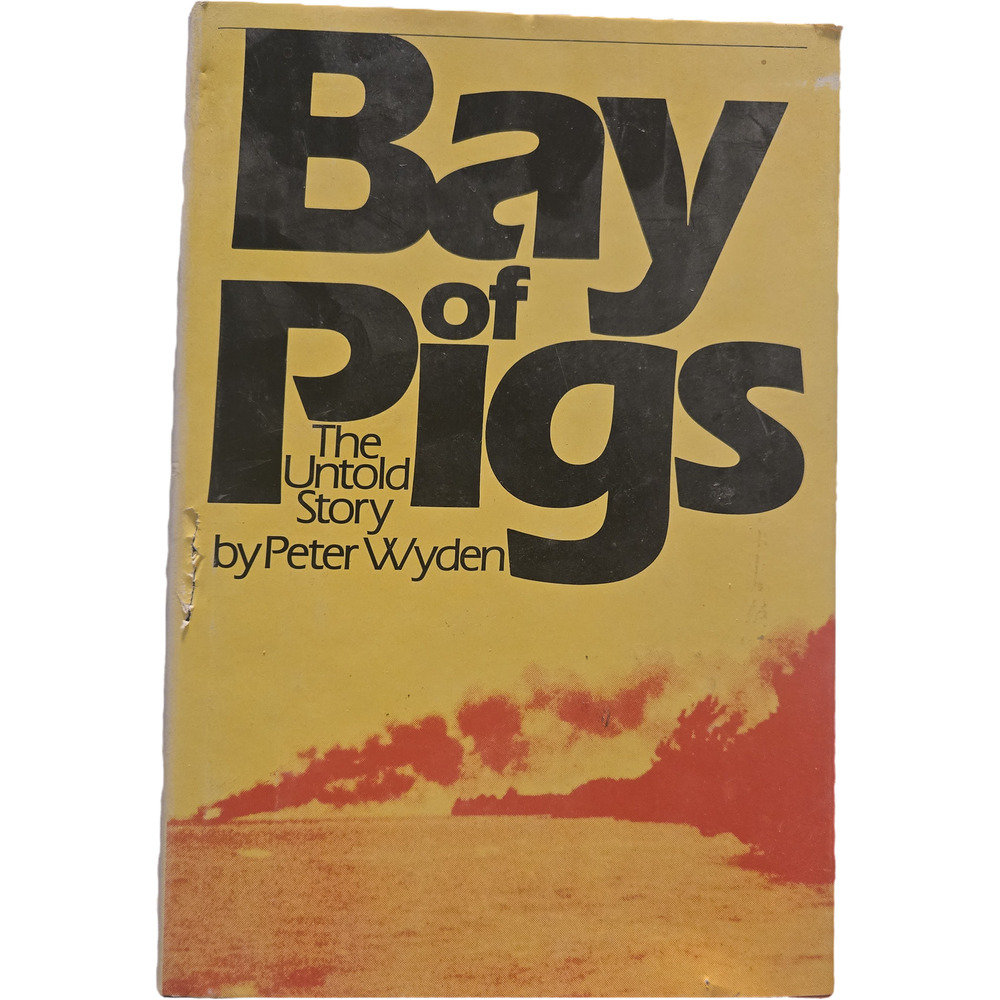 Bay of Pigs: The Untold Story by Peter Wyden Military History Cold War